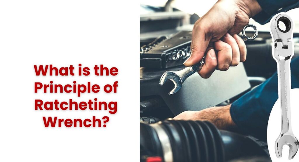 What is the Principle of Ratcheting Wrench (1)