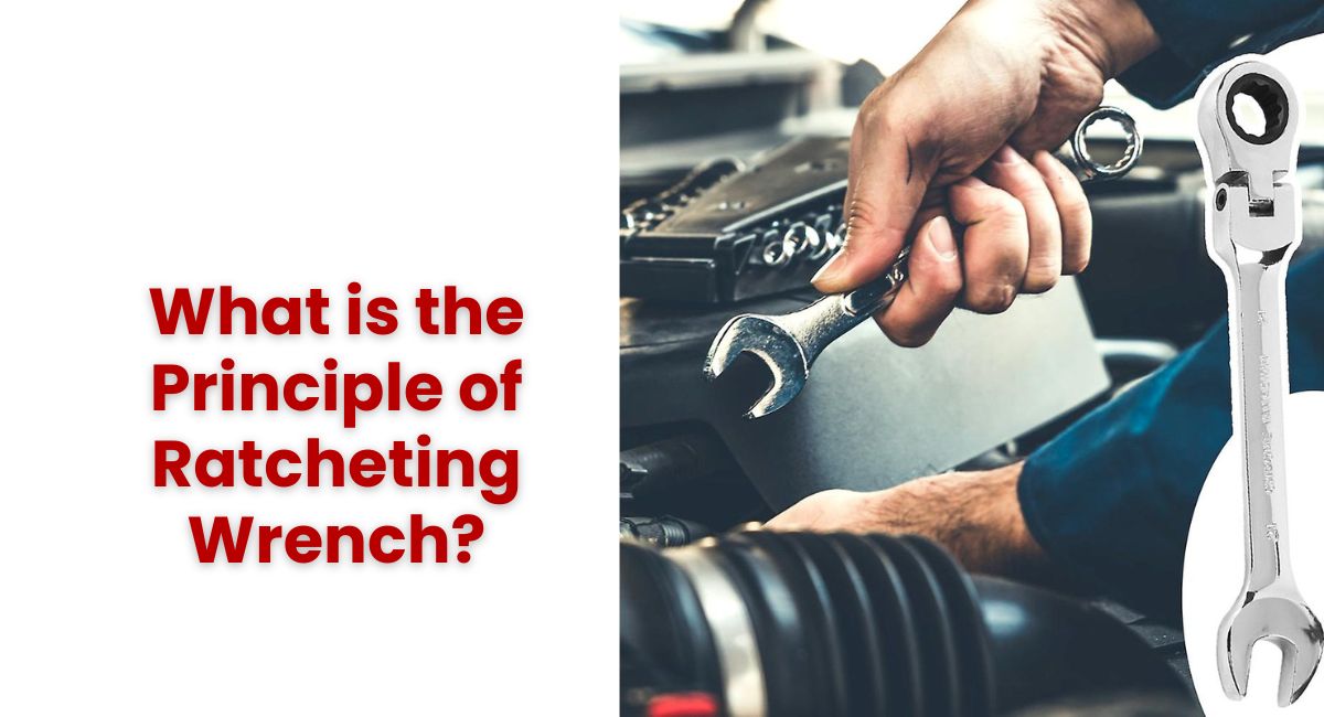 What is the Principle of Ratcheting Wrench (1)