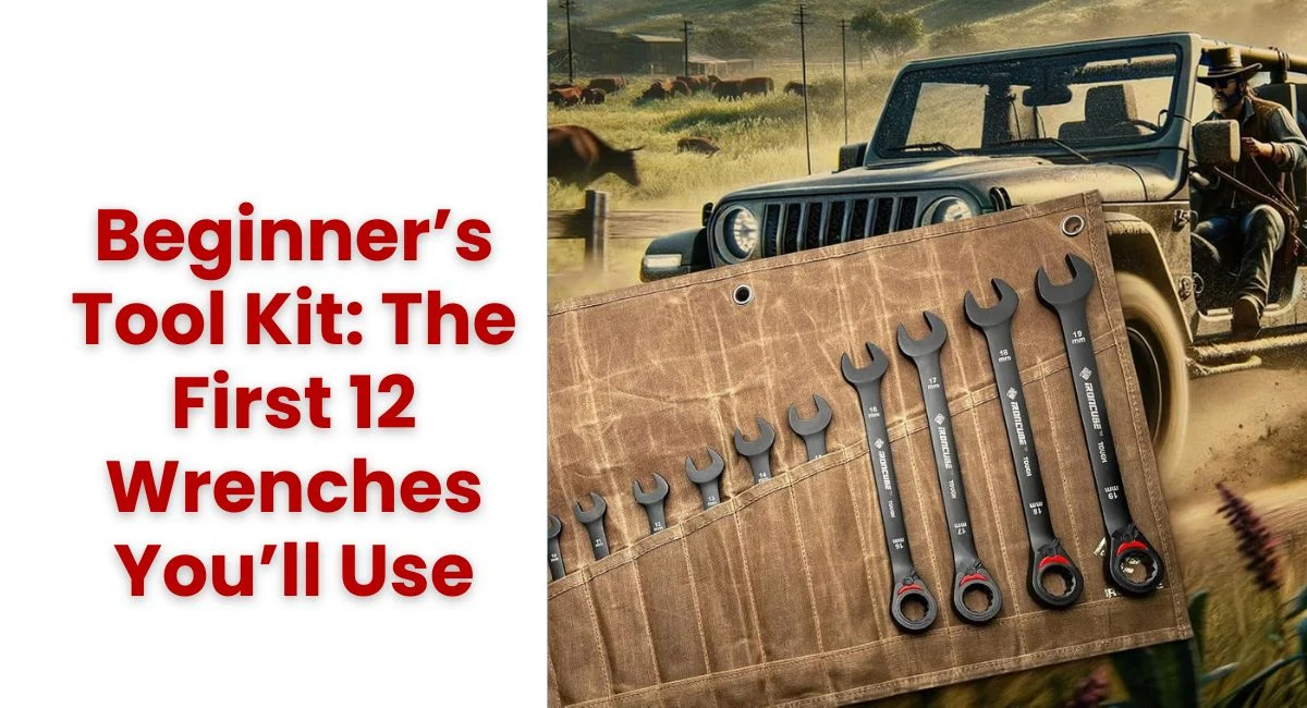 Beginner’s Tool Kit: The First 12 Wrenches You’ll Use