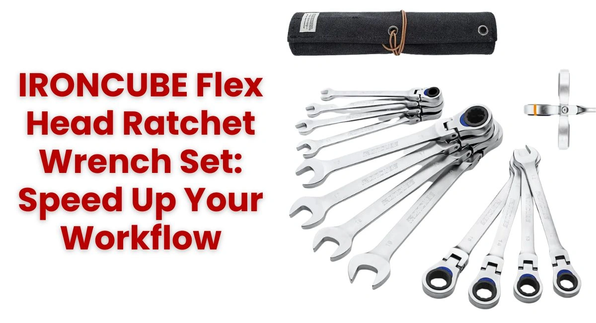 IRONCUBE Flex Head Ratchet Wrench Set Speed Up Your Workflow