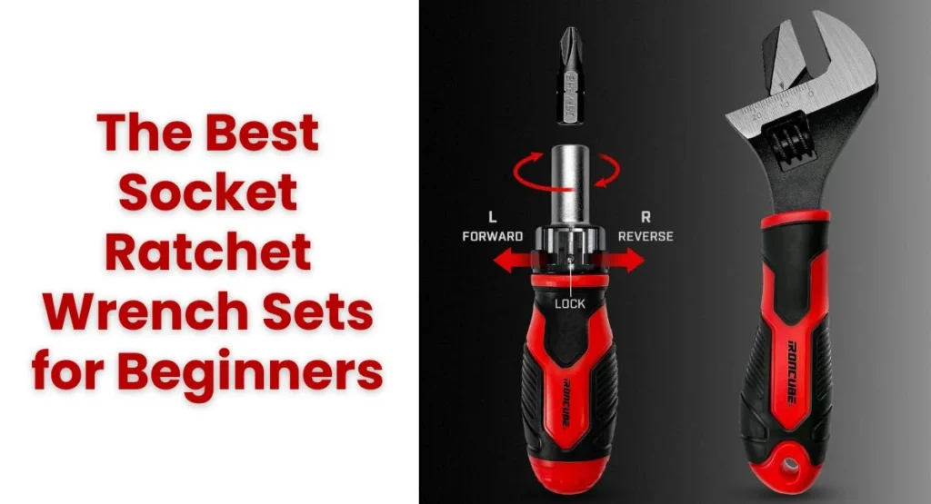 The Best Socket Ratchet Wrench Sets for Beginners