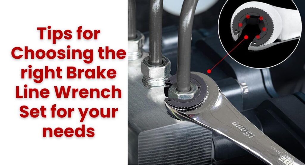 Tips for Choosing the right Brake Line Wrench Set for your needs