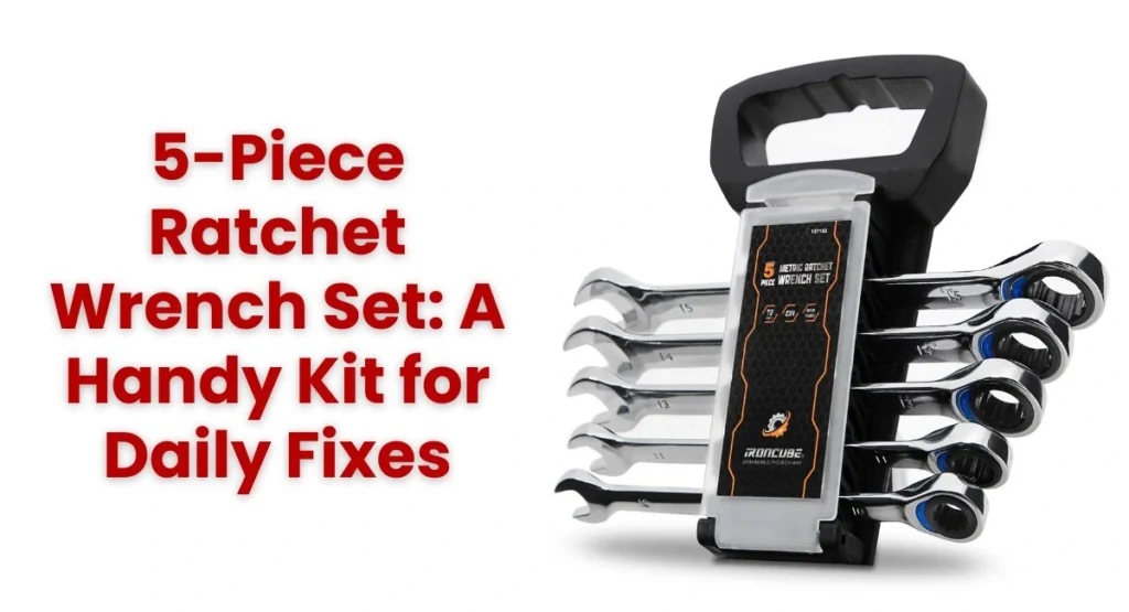 5-Piece Ratchet Wrench Set A Handy Kit for Daily Fixes