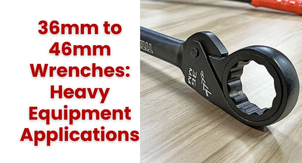 36mm to 46mm Wrenches