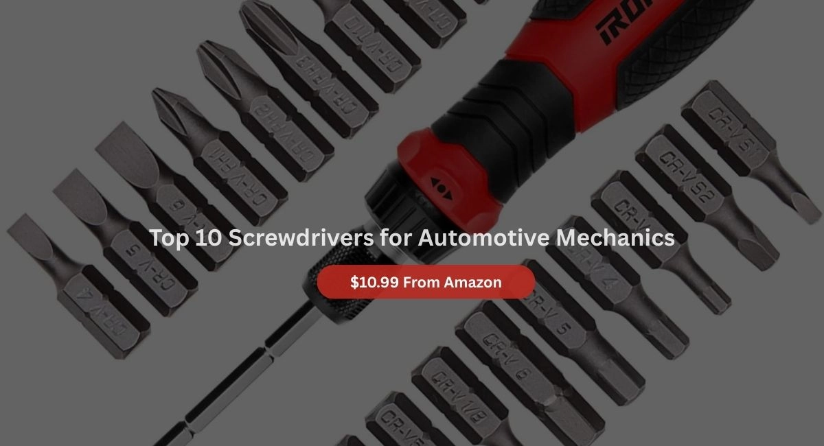 Top 10 Screwdrivers for Automotive Mechanics in 2026