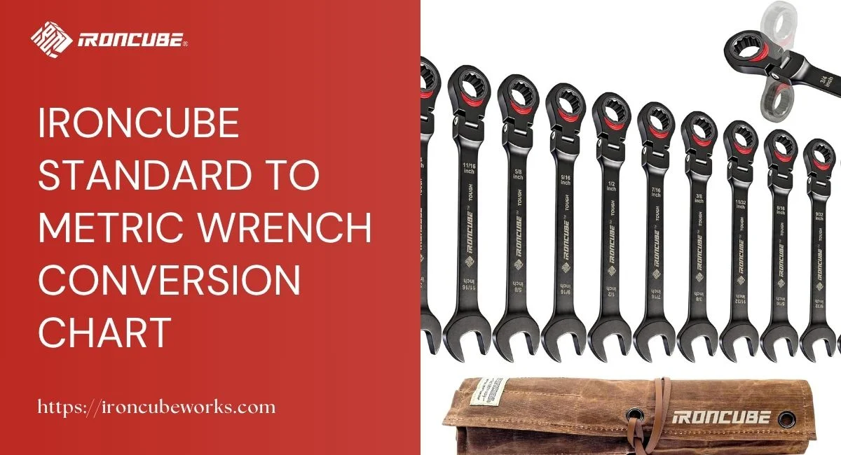 IRONCUBE Standard To Metric Wrench Conversion Chart