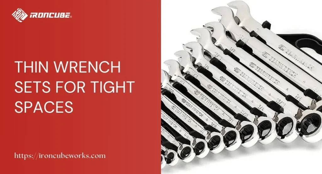 Thin Wrench Sets for Tight Spaces