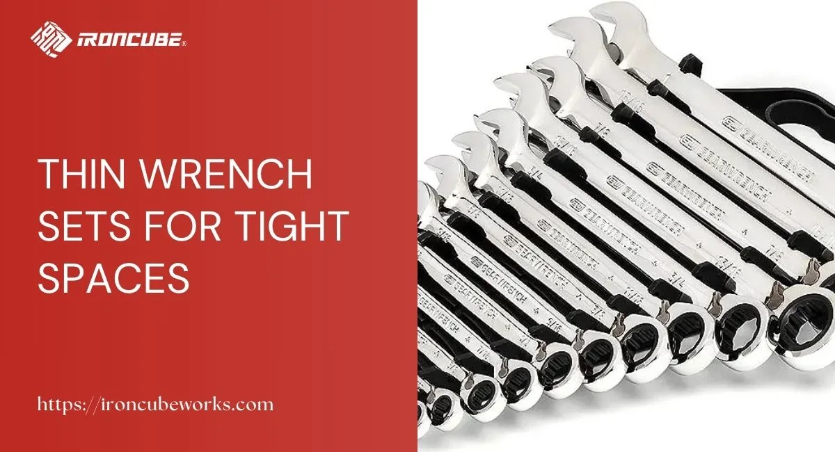 Thin Wrench Sets for Tight Spaces