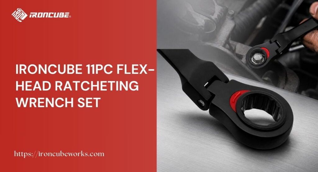 IRONCUBE 11pc Flex-Head Ratcheting Wrench Set