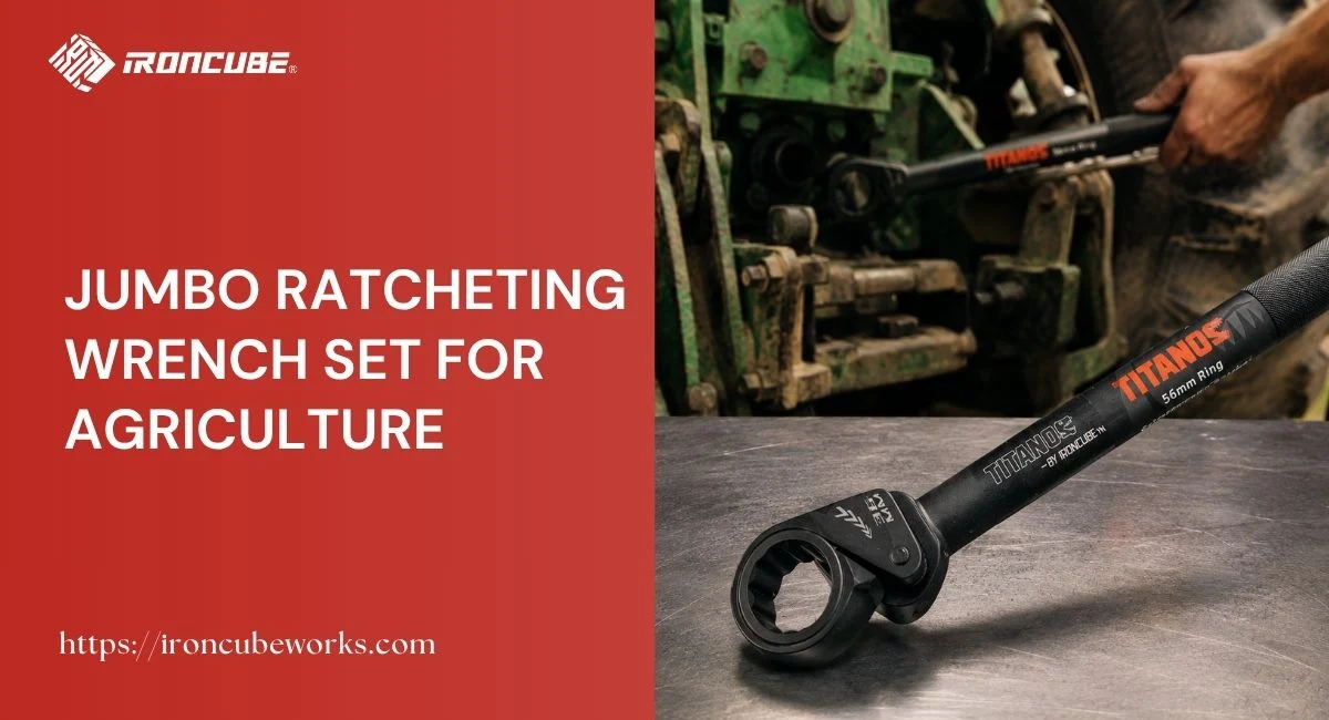Jumbo Ratcheting Wrench Set for Agriculture