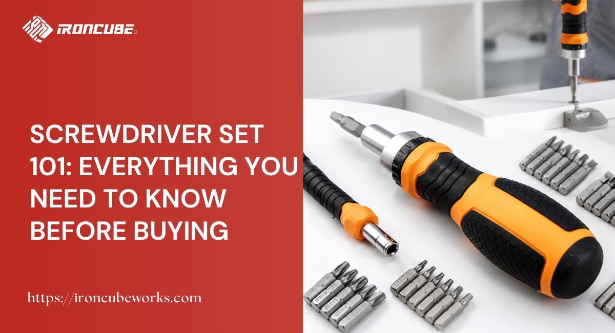 Screwdriver Set 101: Everything You Need to Know Before Buying